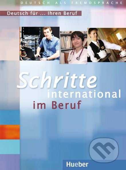 Schritte international im Beruf Deutsch für ... Ihren Beruf Hueber Verlag