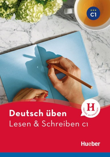 deutsch üben Lesen + Schreiben C1 Neu Hueber Verlag