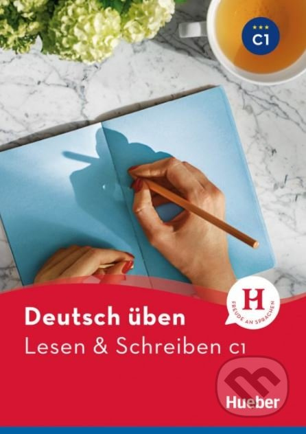 deutsch üben Lesen + Schreiben C1 Neu Hueber Verlag