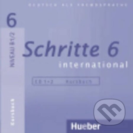 Schritte international 6, Neubearbeitung Audio-CDs zum Kursbuch Hueber Verlag