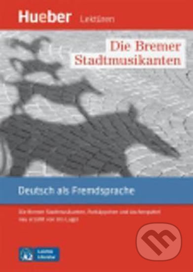Leichte Literatur A2 Die Bremer Stadtmusikanten, Leseheft Hueber Verlag