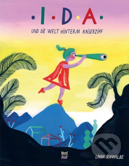 Ida und die Welt hinterm Kaiserzipf - Linda Schwalbe - kniha z kategorie Beletrie pro děti