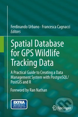 Spatial Database for GPS Wildlife Tracking Data (A Practical Guide to Creating a Data Management System with PostgreSQL/PostGIS and R) - kniha z…