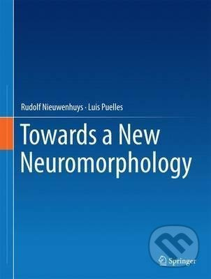 Towards a New Neuromorphology - Rudolf Nieuwenhuys, Luis Puelles - kniha z kategorie Neurologie