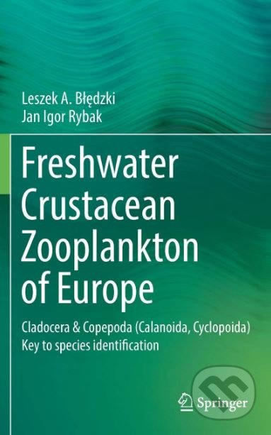 Freshwater Crustacean Zooplankton of Europe (Cladocera and Copepoda (Calanoida, Cyclopoida): Key to species identification) - kniha z kategorie…