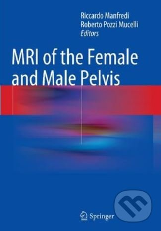 MRI of the Female and Male Pelvis - Riccardo Manfredi, Roberto Pozzi Mucelli - kniha z kategorie Medicína
