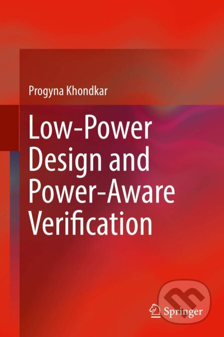Low-Power Design and Power-Aware Verification - Progyna Khondkar - kniha z kategorie Počítače a internet