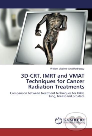 3D-CRT, IMRT and VMAT Techniques for Cancer Radiation Treatments - kniha z kategorie Přírodní vědy a technika