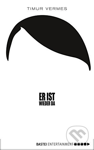 Er is wieder da - Timur Vermes - kniha z kategorie Beletrie