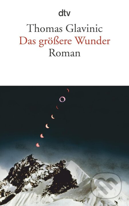 Das grösere Wunder - Thomas Glavinic - kniha z kategorie Beletrie