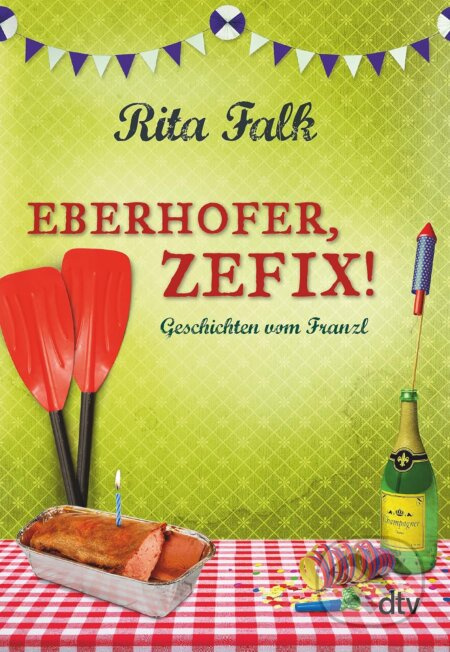Eberhofer, Zefix! (Geschichten vom Franzl) - Rita Falk - kniha z kategorie Beletrie