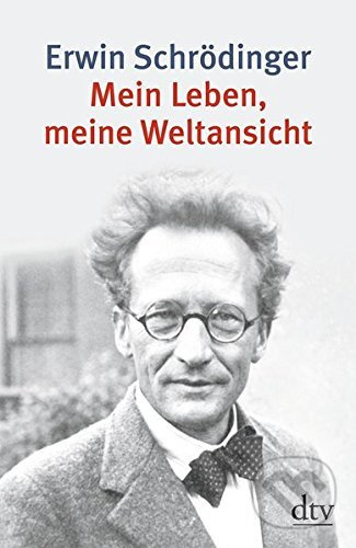 Mein Leben, meine Weltansicht - Erwin Schrödinger - kniha z kategorie Přírodní vědy a technika
