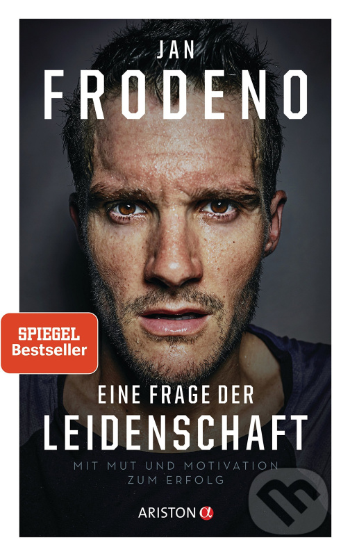 Eine Frage der Leidenschaft (Mit Mut und Motivation zum Erfolg) - kniha z kategorie Hobby
