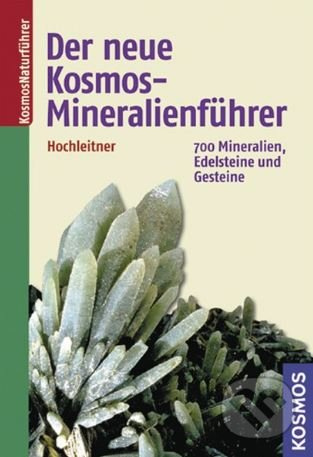 Der neue Kosmos-Mineralienführer (700 Mineralien, Edelsteine und Gesteine) - kniha z kategorie Přírodní vědy a technika