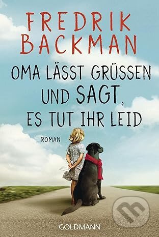 Oma lässt grüßen und sagt, es tut ihr leid: Roman - Fredrik Backman - kniha z kategorie Beletrie