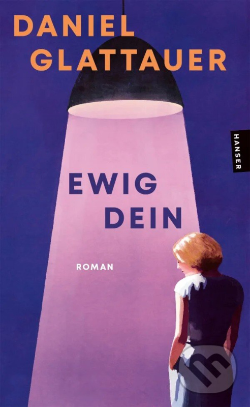 Ewig Dein: Roman - Daniel Glattauer - kniha z kategorie Beletria