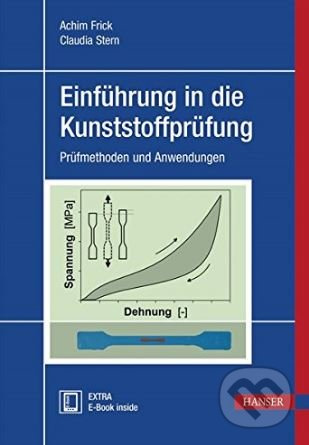 Einführung in die Kunststoffprüfung - Achim Frick, Claudia Stern