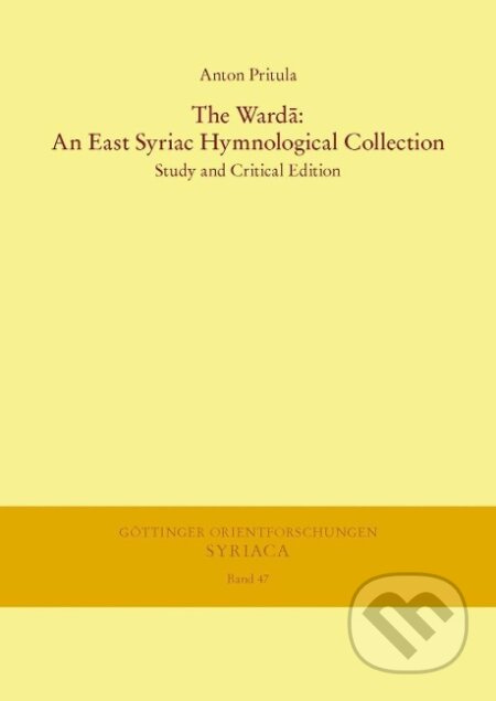 The Warda: An East Syriac Hymnological Collection - Anton Pritula