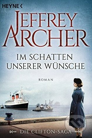 Im Schatten unserer Wünsche - Jeffrey Archer
