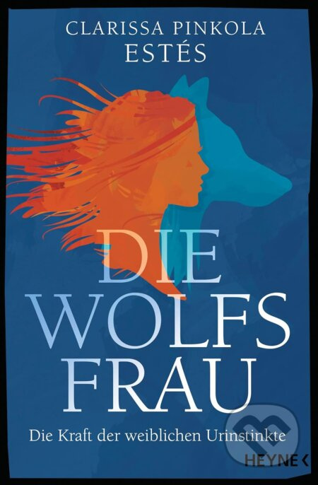 Die Wolfsfrau - Clarissa Pinkola Estés - kniha z kategorie Mýty, pověsti a legendy
