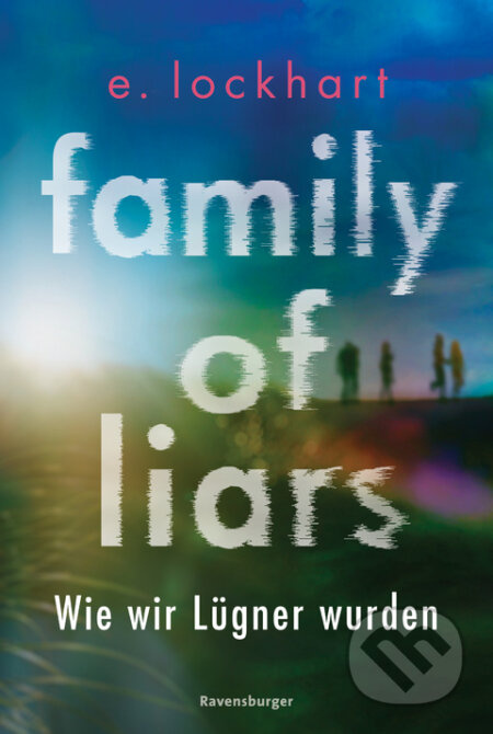 Family of Liars (Wie wir Lügner wurden) - E. Lockhart - kniha z kategorie Beletrie