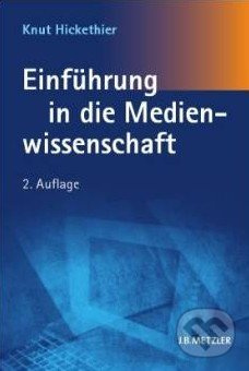 Einführung in die Medienwissenschaft - Knut Hickethier - kniha z kategorie Odborné a naučné
