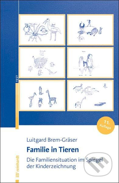 Familie in Tieren (Die Familiensituation im Spiegel der Kinderzeichnung. Entwicklung eines Testverfahrens) - kniha z kategorie Psychologie
