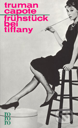 Frühstück bei Tiffany (Ein Kurzroman und Drei Erzählungen)
