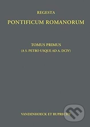 Regesta Pontificum Romanorum: Tomvs I ((ab a. 39 – ad a. 604)) - kniha z kategorie Historie