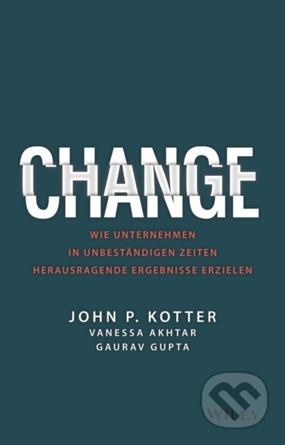 Change (Wie Unternehmen in unbestandigen Zeiten herausragende Ergebnisse erzielen) - kniha z kategorie Byznys a management