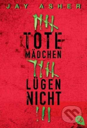 Tote Mädchen lügen nicht - Jay Asher - kniha z kategorie Beletrie pro děti