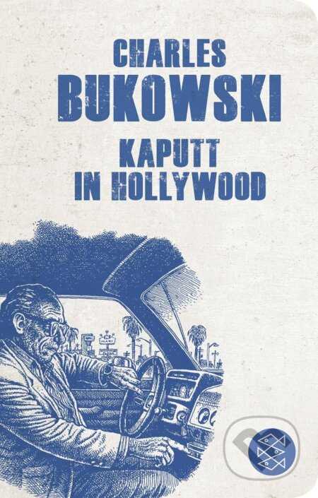 Kaputt in Hollywood - Charles Bukowski - kniha z kategorie Společenská beletrie