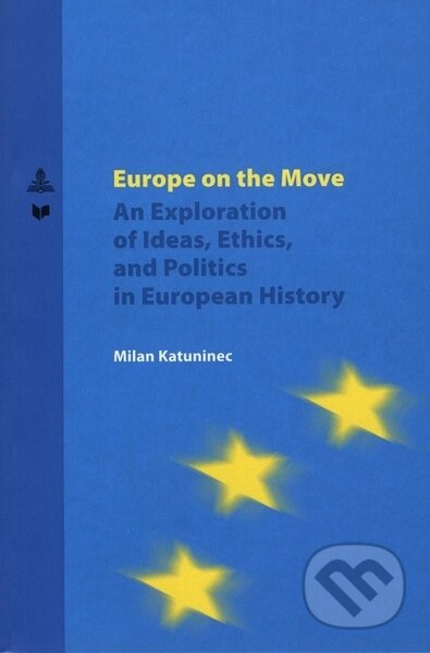 Europe on the Move (An Exploration of Ideas, Ethics, and Politics in European History) - kniha z kategorie Odborné a naučné