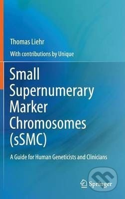 Small Supernumerary Marker Chromosomes (sSMC) (A Guide for Human Geneticists and Clinicians) - kniha z kategorie Medicína