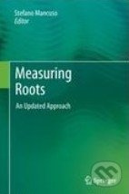 Measuring Roots (An Updated Approach) - Stefano Mancuso - kniha z kategorie Odborné a naučné
