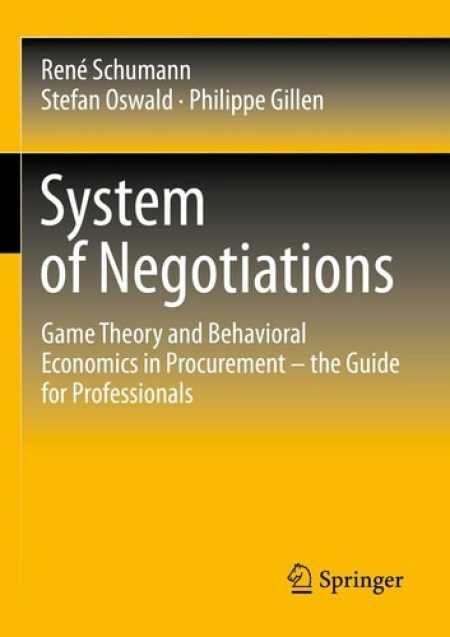 System of Negotiations, Game Theory and Behavioral Economics in Procurement Â– the Guide for Professionals SPRINGER