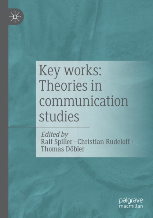 Springer Fachmedien Wiesbaden Key works: Theories in communication studies