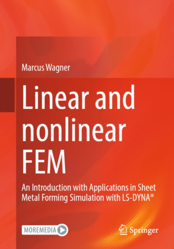 Springer Fachmedien Wiesbaden Linear and Nonlinear FEM - Wagner, Marcus