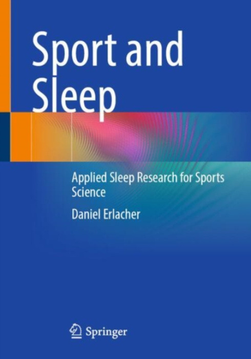 Springer-Verlag Berlin and Heidelberg GmbH & Co. KG Sport and Sleep - Erlacher, Daniel