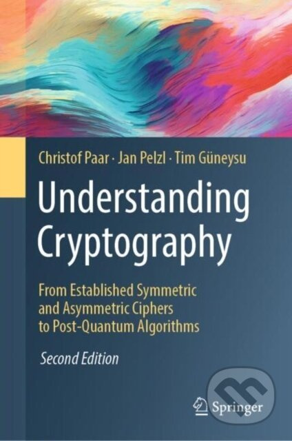 Understanding Cryptography (From Established Symmetric and Asymmetric Ciphers to Post-Quantum Algorithms) - kniha z kategorie Vysoké školy