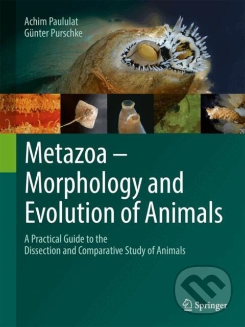 Metazoa – Morphology and Evolution of Animals (A Practical Guide to the Dissection and Comparative Study of Animals) - kniha z kategorie Biológia