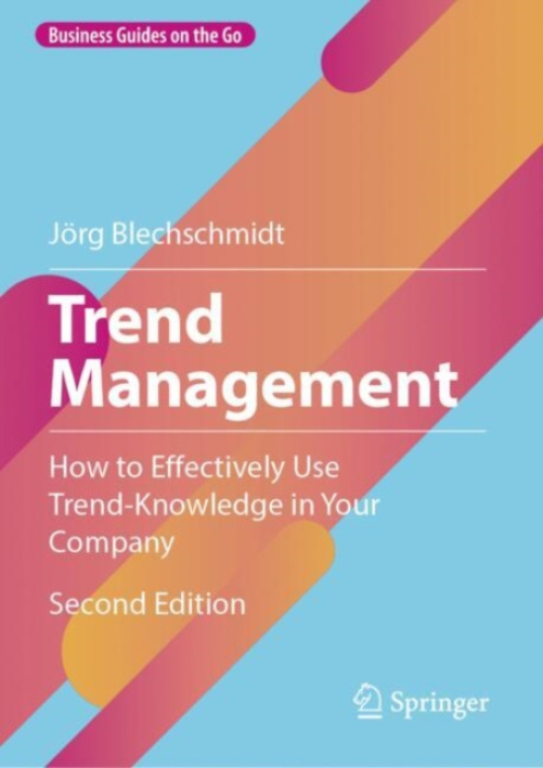 Springer-Verlag Berlin and Heidelberg GmbH & Co. KG Trend Management - Blechschmidt, Jorg