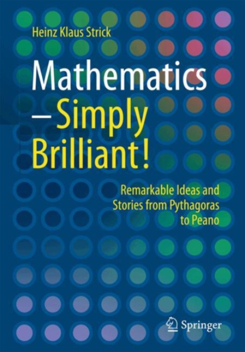 Springer-Verlag Berlin and Heidelberg GmbH & Co. KG Mathematics - Simply Brilliant! - Strick, Heinz Klaus