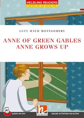HELBLING READERS Red Series Level 3 Anne of Green Gables - Anne Grows Up + e-zone resources Helbling Languages