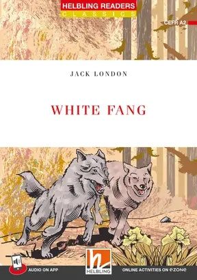 HELBLING READERS Red Series Level 3 The White Fang + App, e-zone resources Helbling Languages