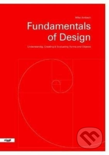 Fundamentals of Design (Understanding, Creating & Evaluating Forms and Objects) - kniha z kategorie Design