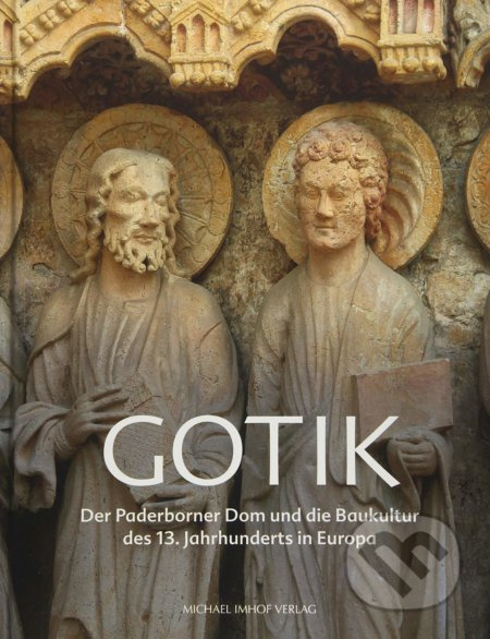 Gotik (Der Paderborner Dom und die Baukultur des 13. Jahrhunderts in Europa) - kniha z kategorie Humanitní a společenské vědy