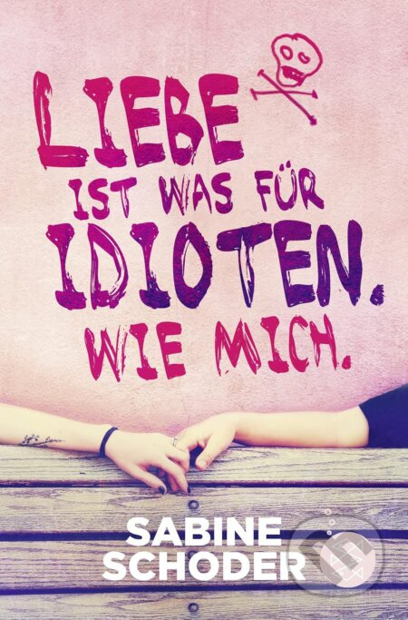 Liebe ist was für Idioten. Wie mich. - Sabine Schoder - kniha z kategorie Beletrie pro děti