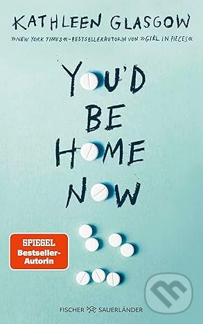 You'd be Home Now - Kathleen Glasgow - kniha z kategorie Beletria