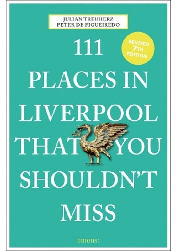 111 Places in Liverpool That You Shouldn't Miss Emons Verlag GmbH